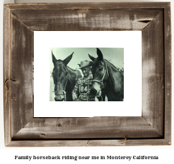 family horseback riding near me in Monterey, California